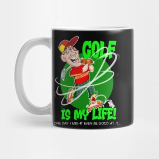 GOLF IS MY LIFE! Mug